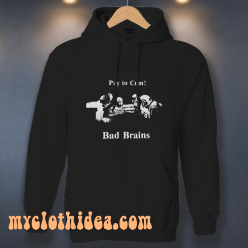 Bad Brains – Pay to Cum! Hoodie