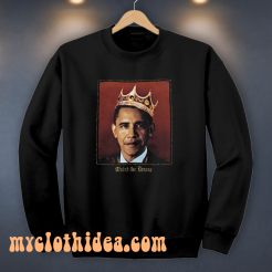 Barack Obama Watch the Throne Sweatshirt