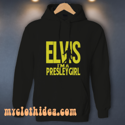 Elvis I'm A Presley Girl Hoodie
