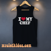 I Love My Chef Tank Top