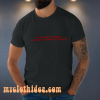 If You Are Not Angry T-Shirt