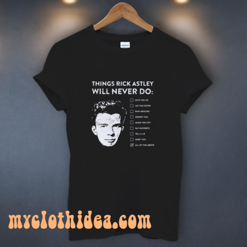 THINK RICK ASTLEY T-Shirts