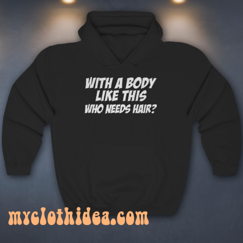 With A Body Hoodie