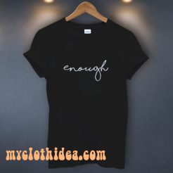 Enough Statement T-Shirt