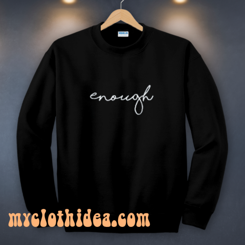 Enough Statement Sweatshirt