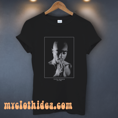 Tupac Praying T-Shirt