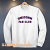 Unicorn Fan Club Sweatshirt