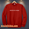 You Put The Sexy In Dyslexic Sweatshirt