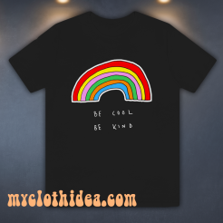 Be Cool Be Kind Rainbow T-Shirt