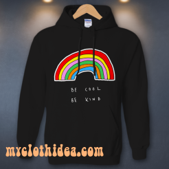 Be Cool Be Kind Rainbow Hoodie