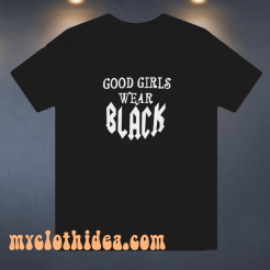 Good-Girls-Wear-Black-T-Shirt