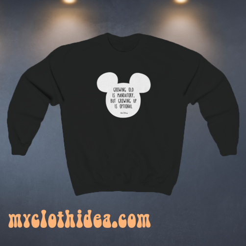 Mickey-Mouse-Growing-Old-Is-Mandatory-Sweatshirt