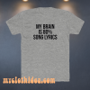 My-Brain-Is-80-Song-Lyrics-T-Shirt