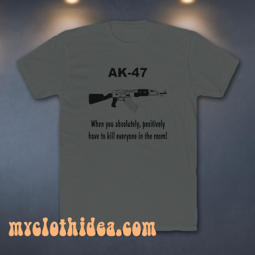 T-Shirt Funny AK-47 Second Amendment Gun Rights Tee