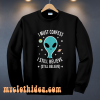 Alien Still Believe sweatshirt