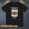 Mummy's Boy T Shirt