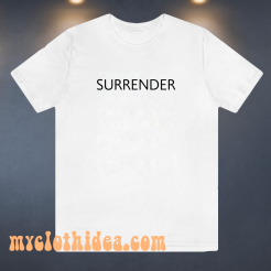 SURRENDER Unisex T-SHIRT White