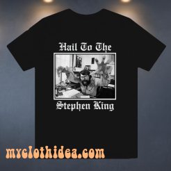 Hail to the Stephen King T Shirt