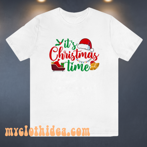 It's Christmas time t shirt