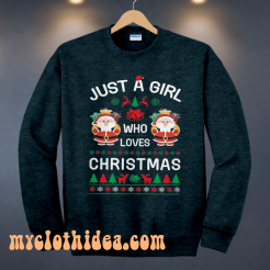 Just A Girl Who Love Christmas Sweatshirt