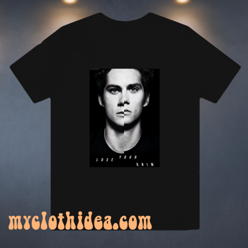 Lose Your Mind Dylan O'brien T-shirt