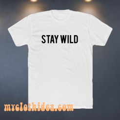 Stay Wild T-shirt