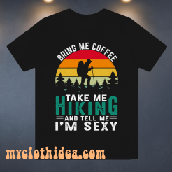 Take me hiking t shirt