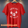 Check Out My Balls T Shirt