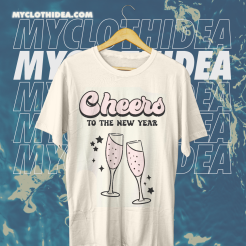 Cheers To The New Year Shirt TPKJ1