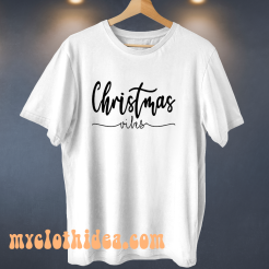 Christmas Vibes T Shirt