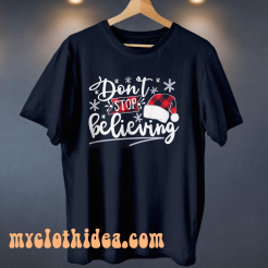 Don't stop believing T Shirt