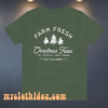 Farm Fresh Shristmas Trees T Shirt