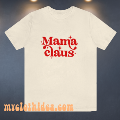 Mama Claus T Shirt