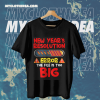 New Year's Resolution Error The File Is Too Big T-shirt TPKJ1