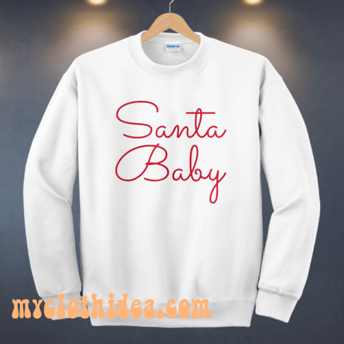 Santa Baby's Sweatshirt