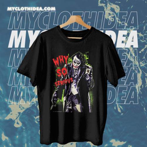 Why So Serious Joker t shirt