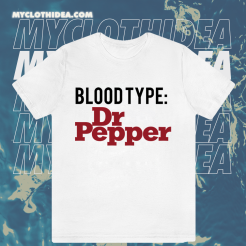 Blood Type Dr Pepper T-shirt TPKJ1