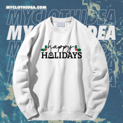 Happy Holidays Sweatshirt TPKJ1