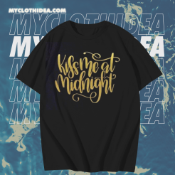 Kiss me at midnight T Shirt TPKJ1