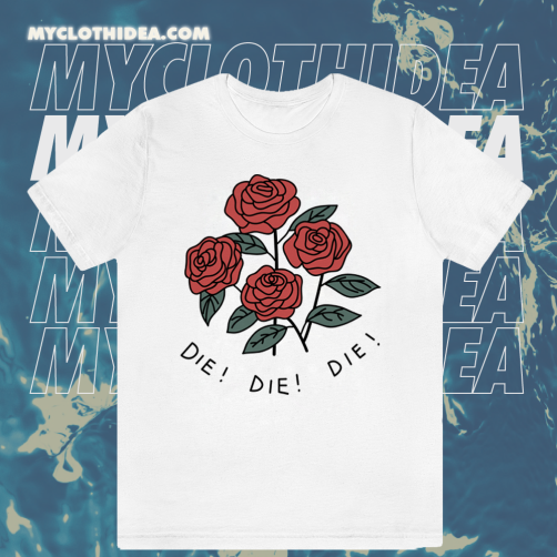 Roses die die die T-shirt TPKJ1