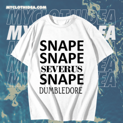 Snape Snape Severus Snape Dumbledore T Shirt TPKJ1