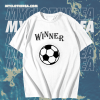 Soccer Winner Goal Champion Soccer Ball Football T Shirt TPKJ1