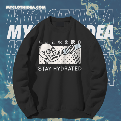 Stay Hydrated Skull Sweatshirt TPKJ1