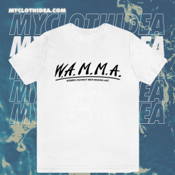 W.A.M.M.A. Women Against Men Making Art T-Shirt TPKJ1