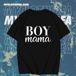 Boy Mama T Shirt TPKJ1