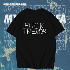 Fuck Trevor Tame Impala T Shirt TPKJ1