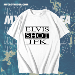 ELVIS SHOT JFK, La Haine Film T-Shirt TPKJ1