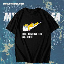 Can’t Someone Else Just Do It Simpsons Funny T Shirt TPKJ1