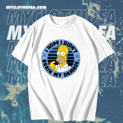 The Simpsons Homer I Hope I Didn't Brain My Damage T-Shirt TPKJ1