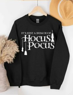 It's Just a Bunch of Hocus Pocus Sweatshirt